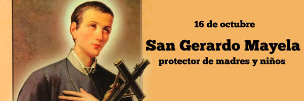 16 de octubre: Fiesta de San Gerardo Mayela